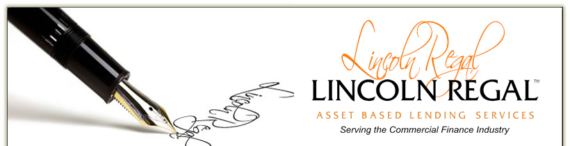 Lincoln Regal Asset Based Lending Services, Serving the Commercial Finance Industry